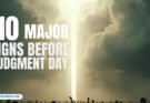 The Ten Major Signs Before Judgment Day