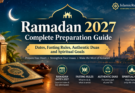 Ramadan 2027: Complete Preparation Guide and Fasting Tips